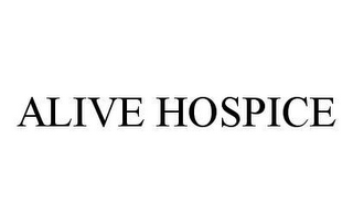 ALIVE HOSPICE