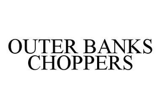 OUTER BANKS CHOPPERS