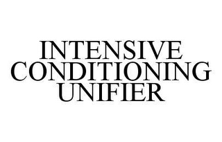 INTENSIVE CONDITIONING UNIFIER