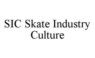 SIC SKATE INDUSTRY CULTURE