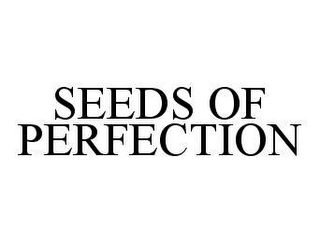 SEEDS OF PERFECTION