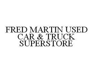 FRED MARTIN USED CAR & TRUCK SUPERSTORE