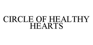 CIRCLE OF HEALTHY HEARTS