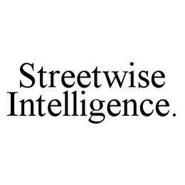 STREETWISE INTELLIGENCE.