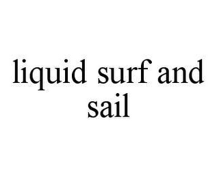 LIQUID SURF AND SAIL