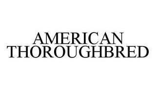 AMERICAN THOROUGHBRED