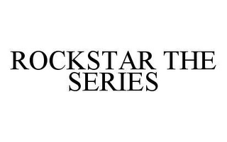 ROCKSTAR THE SERIES