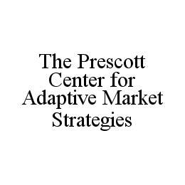 THE PRESCOTT CENTER FOR ADAPTIVE MARKET STRATEGIES