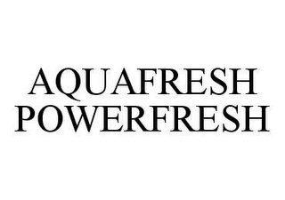 AQUAFRESH POWERFRESH