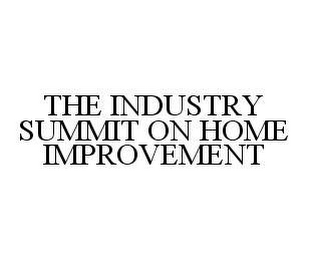 THE INDUSTRY SUMMIT ON HOME IMPROVEMENT