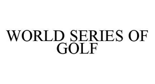 WORLD SERIES OF GOLF
