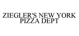 ZIEGLER'S NEW YORK PIZZA DEPT