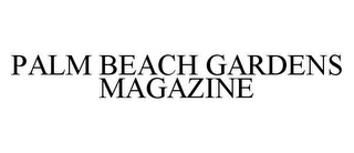 PALM BEACH GARDENS MAGAZINE