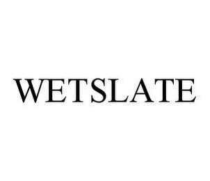 WETSLATE