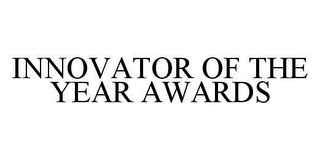 INNOVATOR OF THE YEAR AWARDS