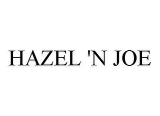 HAZEL 'N JOE