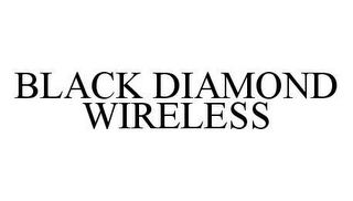 BLACK DIAMOND WIRELESS