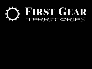 FIRST GEAR TERRITORIES