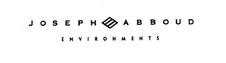 JOSEPH ABBOUD ENVIRONMENTS