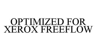 OPTIMIZED FOR XEROX FREEFLOW