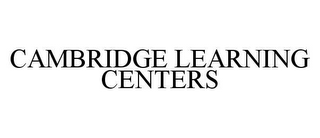 CAMBRIDGE LEARNING CENTERS