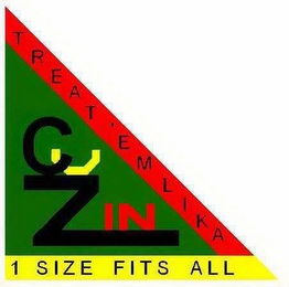 TREAT 'EM LIKA CUZIN