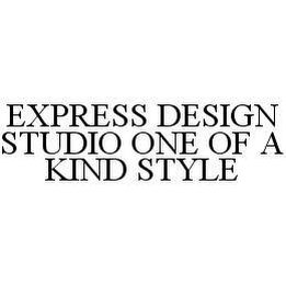 EXPRESS DESIGN STUDIO ONE OF A KIND STYLE