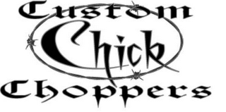 CUSTOM CHICK CHOPPERS