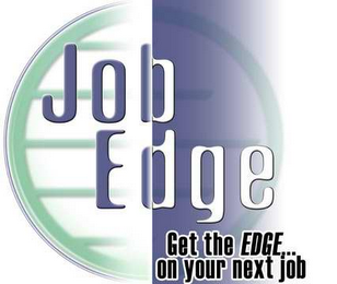 JOB EDGE GET THE EDGE... ON YOUR NEXT JOB