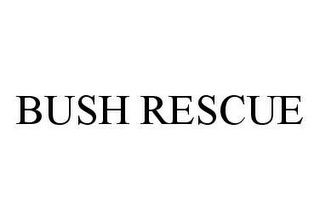 BUSH RESCUE