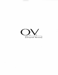 O.V. [ORIGINAL VERSION]