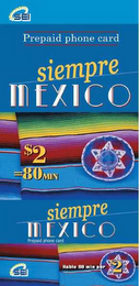 SEI SIEMPRE MEXICO PREPAID PHONE CARD $2 =80 MIN HABLE 80 MIN PER 2