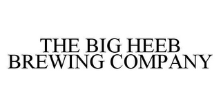 THE BIG HEEB BREWING COMPANY