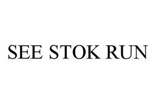 SEE STOK RUN