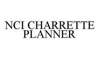 NCI CHARRETTE PLANNER