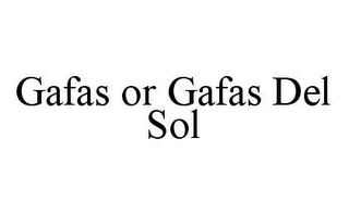 GAFAS OR GAFAS DEL SOL