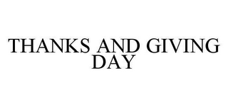 THANKS AND GIVING DAY