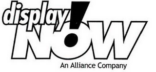 DISPLAYNOW AN ALLIANCE COMPANY