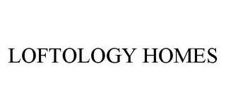 LOFTOLOGY HOMES