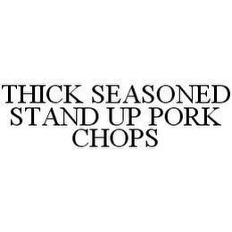 THICK SEASONED STAND UP PORK CHOPS