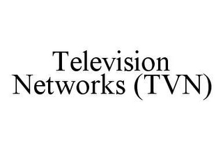 TELEVISION NETWORKS (TVN)