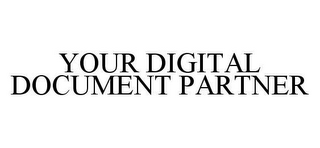 YOUR DIGITAL DOCUMENT PARTNER