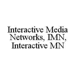 INTERACTIVE MEDIA NETWORKS, IMN, INTERACTIVE MN