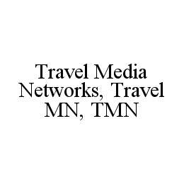 TRAVEL MEDIA NETWORKS, TRAVEL MN, TMN