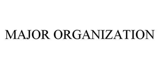 MAJOR ORGANIZATION