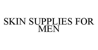 SKIN SUPPLIES FOR MEN