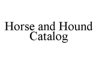 HORSE AND HOUND CATALOG