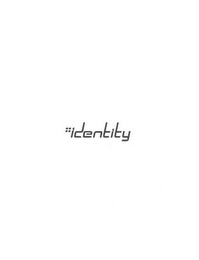 IDENTITY