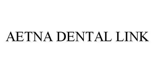 AETNA DENTAL LINK