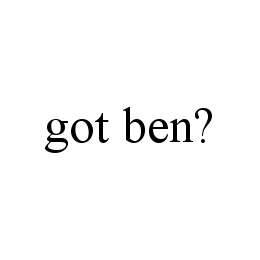 GOT BEN?